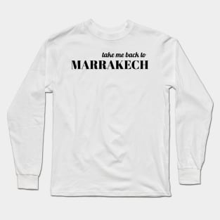 Take me back to Marrakech Long Sleeve T-Shirt